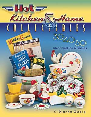 Hot Kitchen & Home Collectibles of the 30s, 40s, 5
